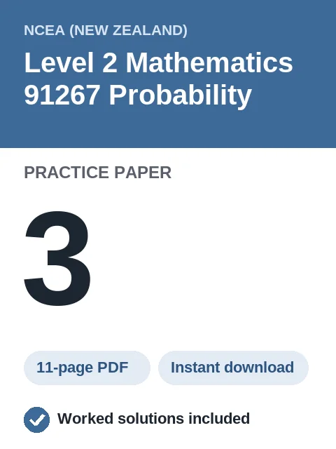 NCEA Level 2 Mathematics 91267 Probability Practice Paper 3