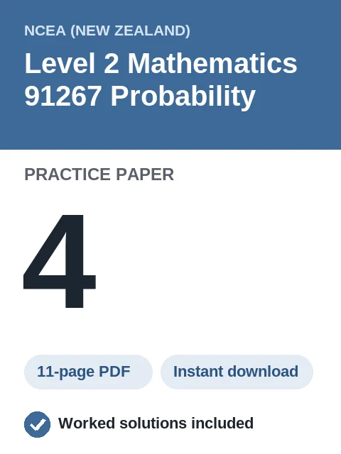 NCEA Level 2 Mathematics 91267 Probability Practice Paper 4