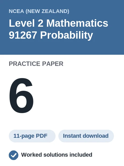 NCEA Level 2 Mathematics 91267 Probability Practice Paper 6