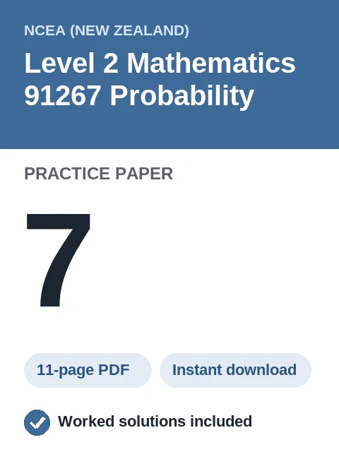 NCEA Level 2 Mathematics 91267 Probability Practice Paper 7