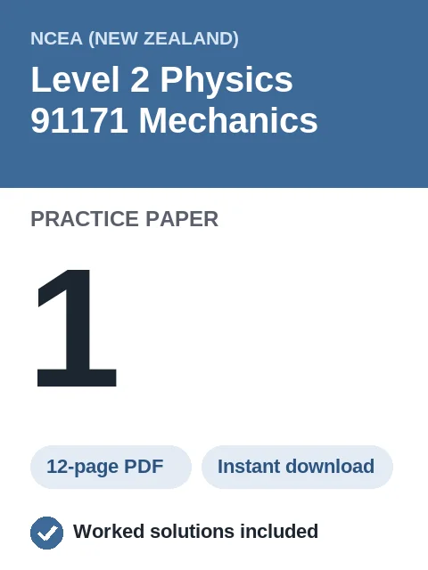 NCEA Level 2 Physics 91171 Mechanics Practice Paper 1