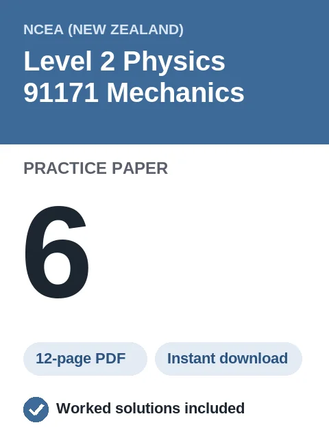 NCEA Level 2 Physics 91171 Mechanics Practice Paper 6
