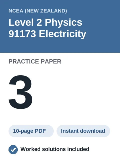 NCEA Level 2 Physics 91173 Electricity Practice Paper 3