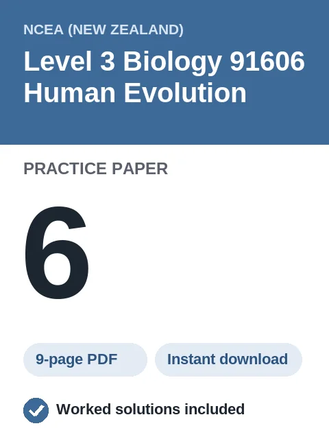 NCEA Level 3 Biology 91606 Human Evolution Practice Paper 6