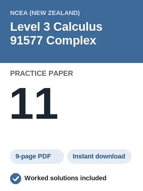 NCEA Level 3 Calculus 91577 Complex Practice Paper 11