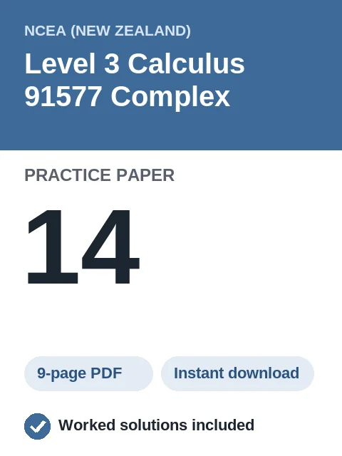NCEA Level 3 Calculus 91577 Complex Practice Paper 14