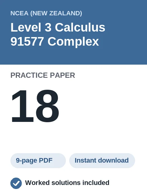 NCEA Level 3 Calculus 91577 Complex Practice Paper 18