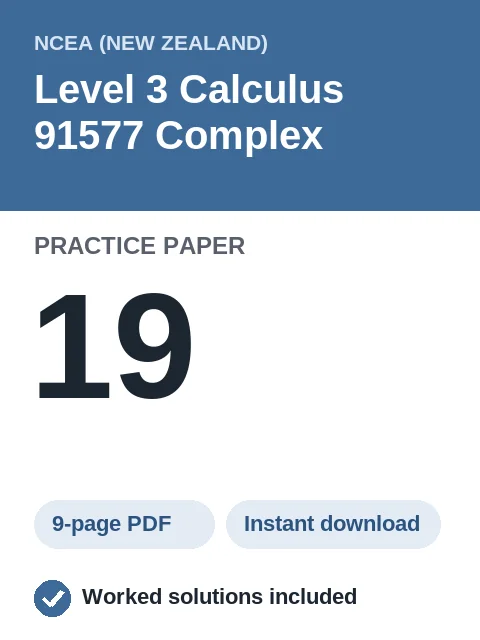 NCEA Level 3 Calculus 91577 Complex Practice Paper 19
