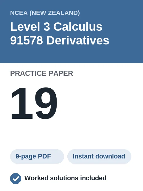 NCEA Level 3 Calculus 91578 Derivatives Practice Paper 19