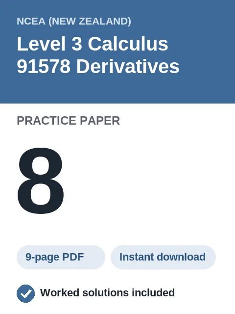NCEA Level 3 Calculus 91578 Derivatives Practice Paper 8