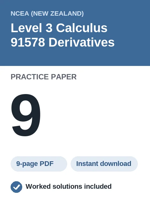 NCEA Level 3 Calculus 91578 Derivatives Practice Paper 9