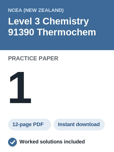 NCEA Level 3 Chemistry 91390 Thermochem Practice Paper 1
