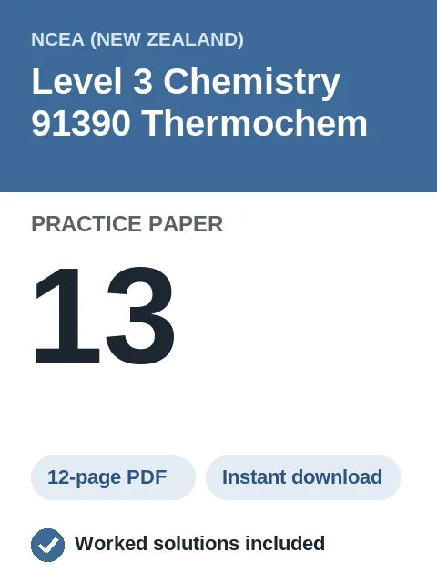 NCEA Level 3 Chemistry 91390 Thermochem Practice Paper 13
