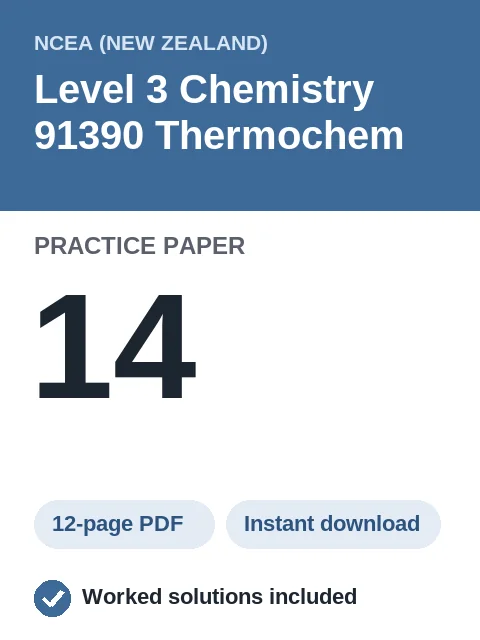 NCEA Level 3 Chemistry 91390 Thermochem Practice Paper 14
