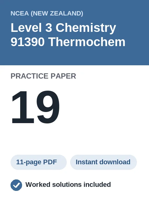 NCEA Level 3 Chemistry 91390 Thermochem Practice Paper 19