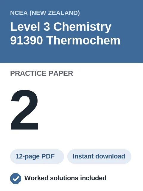 NCEA Level 3 Chemistry 91390 Thermochem Practice Paper 2