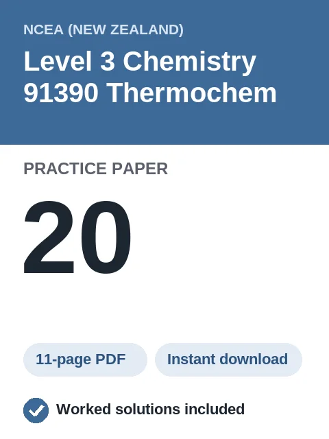 NCEA Level 3 Chemistry 91390 Thermochem Practice Paper 20