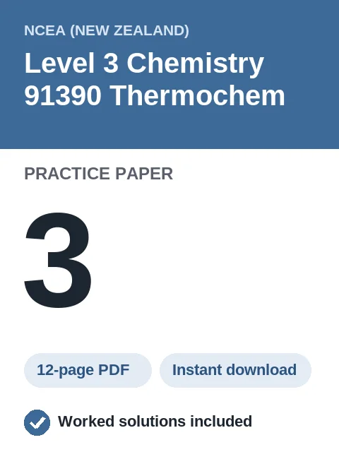 NCEA Level 3 Chemistry 91390 Thermochem Practice Paper 3