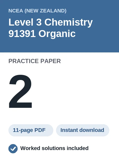 NCEA Level 3 Chemistry 91391 Organic Practice Paper 2