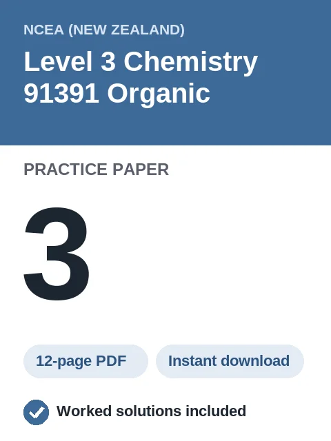 NCEA Level 3 Chemistry 91391 Organic Practice Paper 3