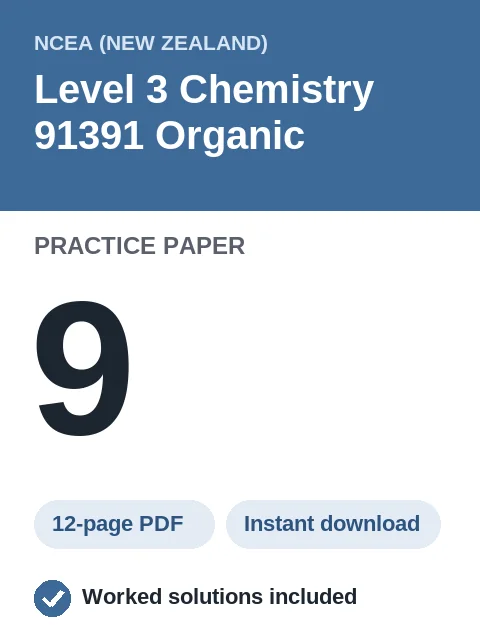 NCEA Level 3 Chemistry 91391 Organic Practice Paper 9
