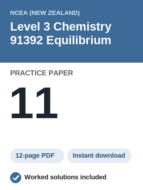 NCEA Level 3 Chemistry 91392 Equilibrium Practice Paper 11