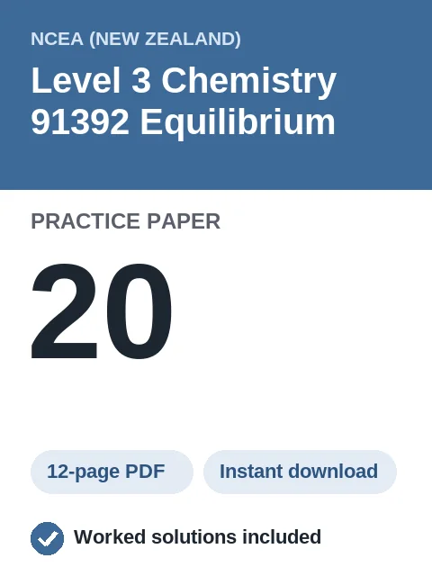 NCEA Level 3 Chemistry 91392 Equilibrium Practice Paper 20