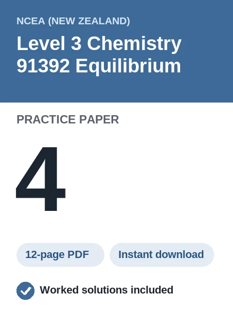 NCEA Level 3 Chemistry 91392 Equilibrium Practice Paper 4