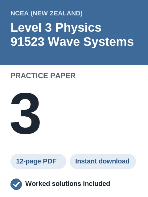 NCEA Level 3 Physics 91523 Wave Systems Practice Paper 3