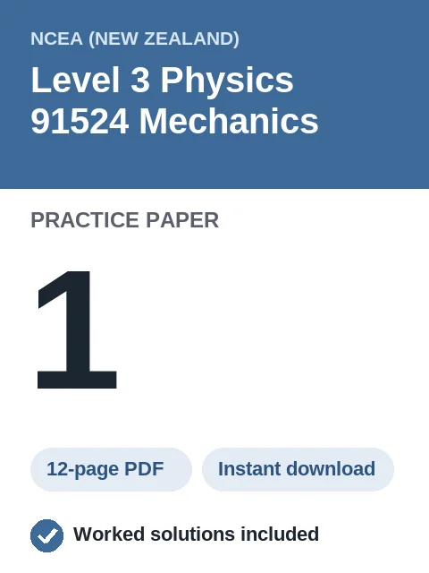 NCEA Level 3 Physics 91524 Mechanics Practice Paper 1