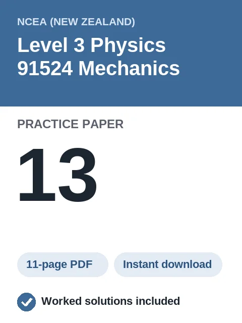 NCEA Level 3 Physics 91524 Mechanics Practice Paper 13
