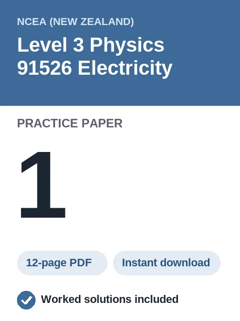 NCEA Level 3 Physics 91526 Electricity Practice Paper 1