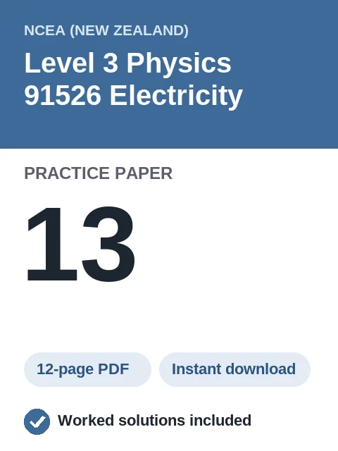 NCEA Level 3 Physics 91526 Electricity Practice Paper 13