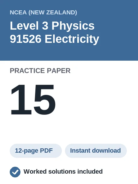 NCEA Level 3 Physics 91526 Electricity Practice Paper 15