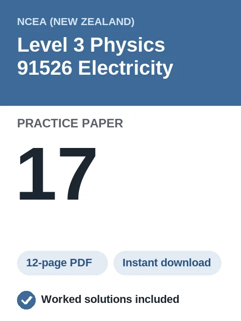 NCEA Level 3 Physics 91526 Electricity Practice Paper 17