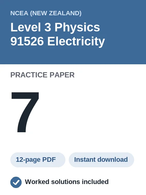 NCEA Level 3 Physics 91526 Electricity Practice Paper 7