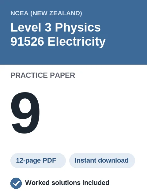 NCEA Level 3 Physics 91526 Electricity Practice Paper 9