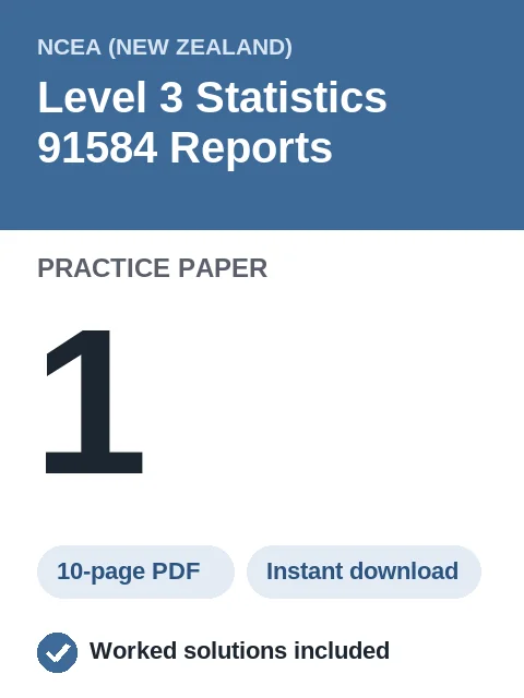 NCEA Level 3 Statistics 91584 Reports Practice Paper 1