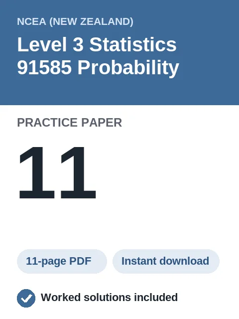NCEA Level 3 Statistics 91585 Probability Practice Paper 11