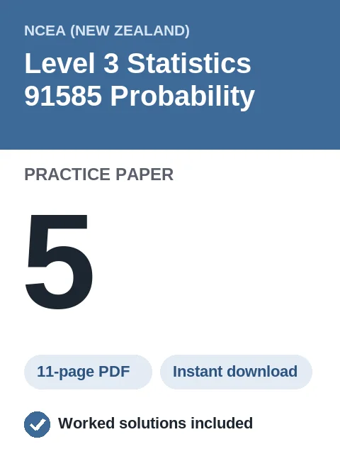 NCEA Level 3 Statistics 91585 Probability Practice Paper 5