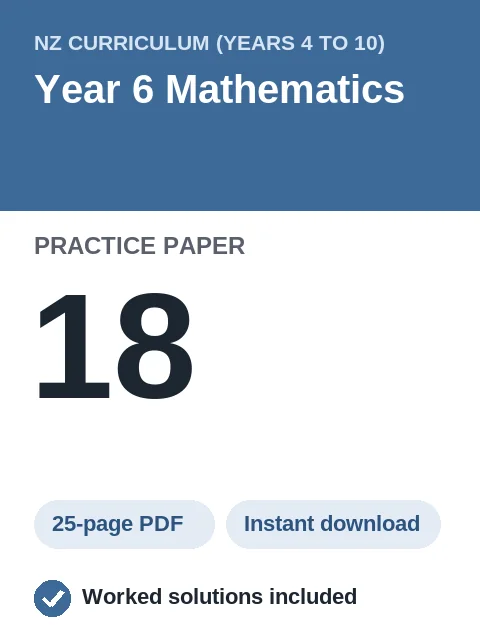 NZ Curriculum Year 6 Mathematics Practice Paper 18