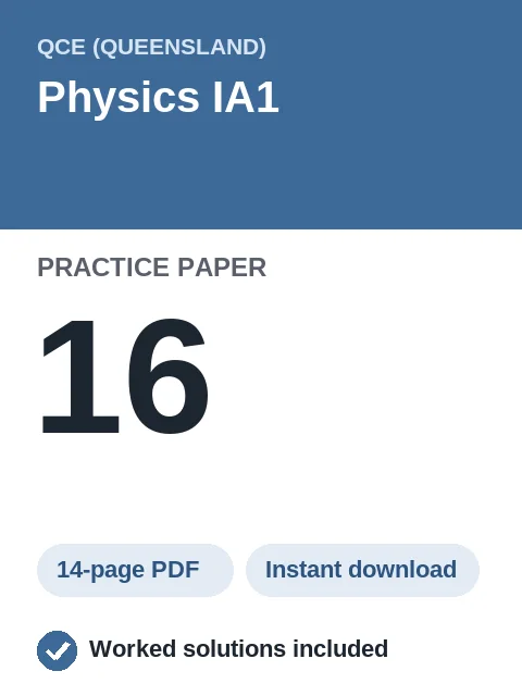 QCE Physics IA1 Practice Paper 16
