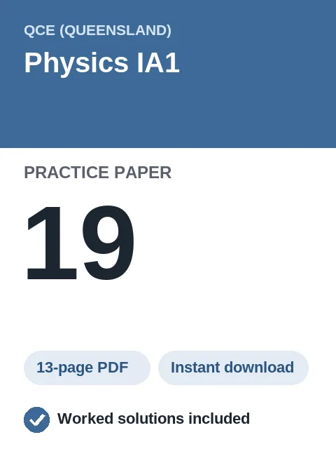 QCE Physics IA1 Practice Paper 19