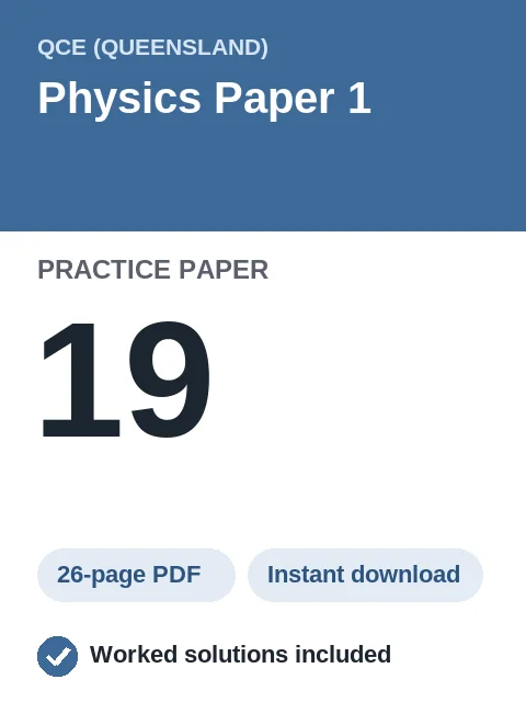QCE Physics Paper 1 Practice Paper 19
