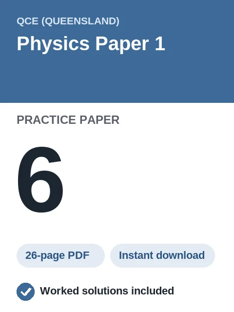 QCE Physics Paper 1 Practice Paper 6