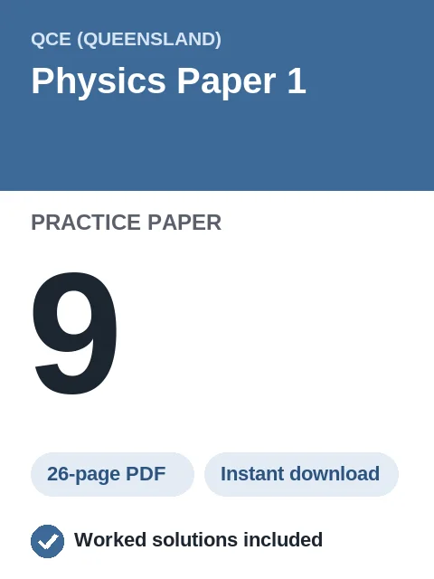 QCE Physics Paper 1 Practice Paper 9