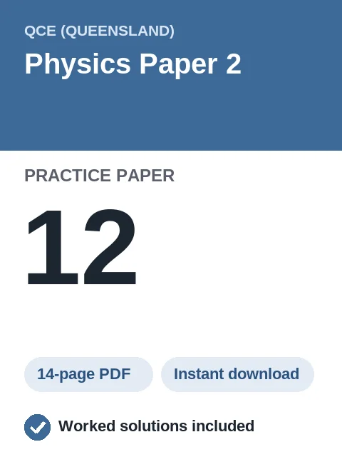 QCE Physics Paper 2 Practice Paper 12