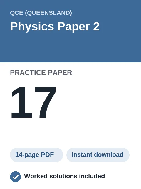 QCE Physics Paper 2 Practice Paper 17