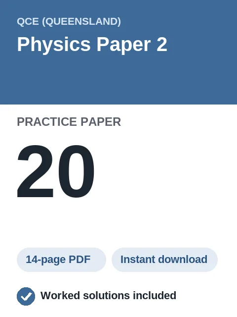 QCE Physics Paper 2 Practice Paper 20