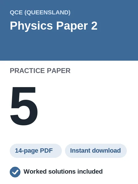 QCE Physics Paper 2 Practice Paper 5